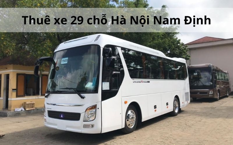 thuê xe 29 chỗ hà nội nam định